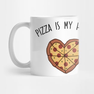 Pizza is my Heart. Pizza is my Life. Pizza is my Everything. Funny Valentines Day Design. Mug